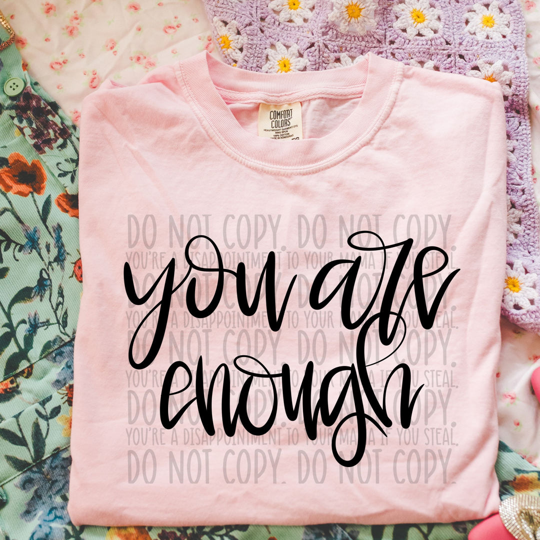 You Are Enough DTF Print