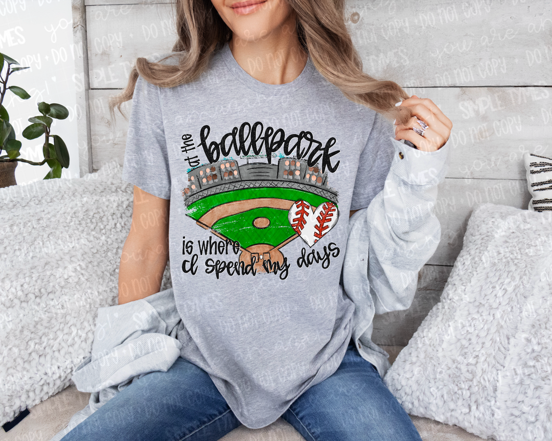 At The Ballpark is Where I Spend Most of My Days Baseball DTF Print