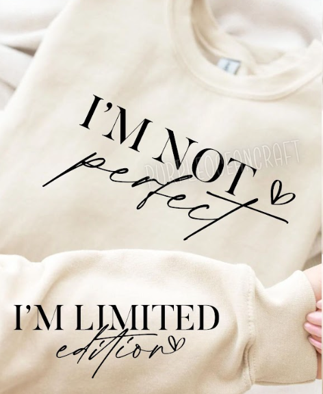 I'm Not Perfect FRONT DTF Print