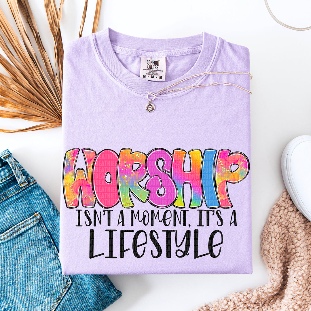 Worship Isn’t A Moment DTF Print