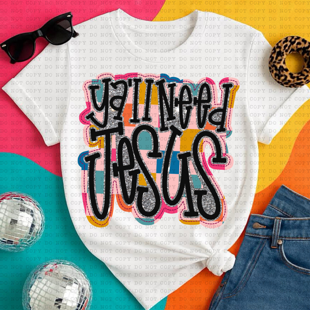 Y'all Need Jesus DTF Print