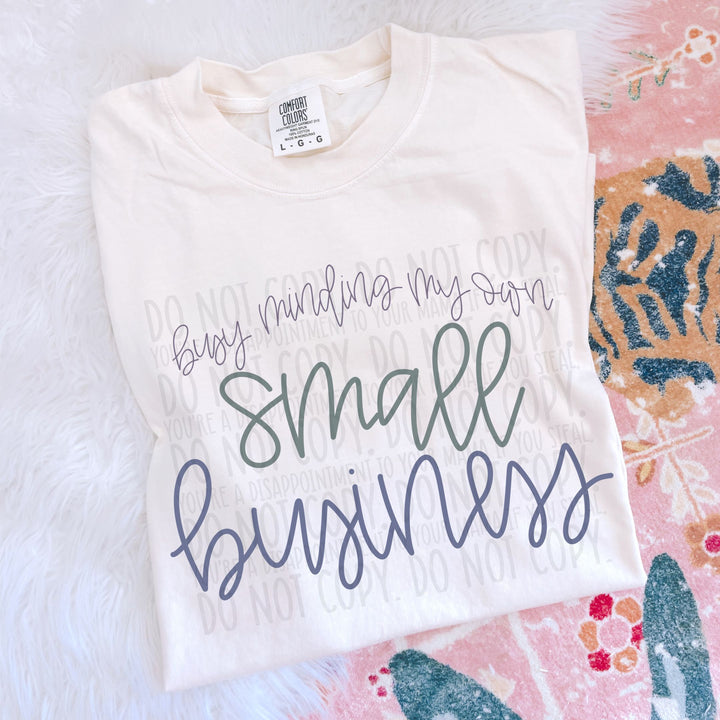 Busy Minding My Own Small Business DTF Print