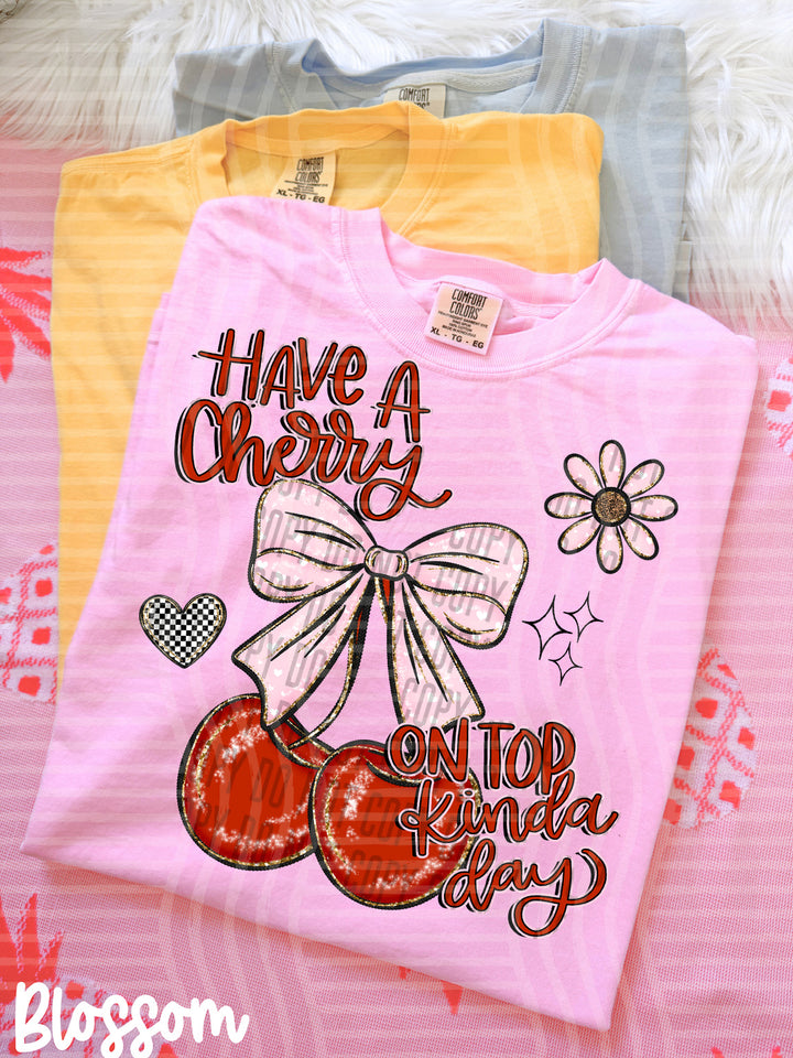Have A Cherry On Top Kinda Day DTF Print