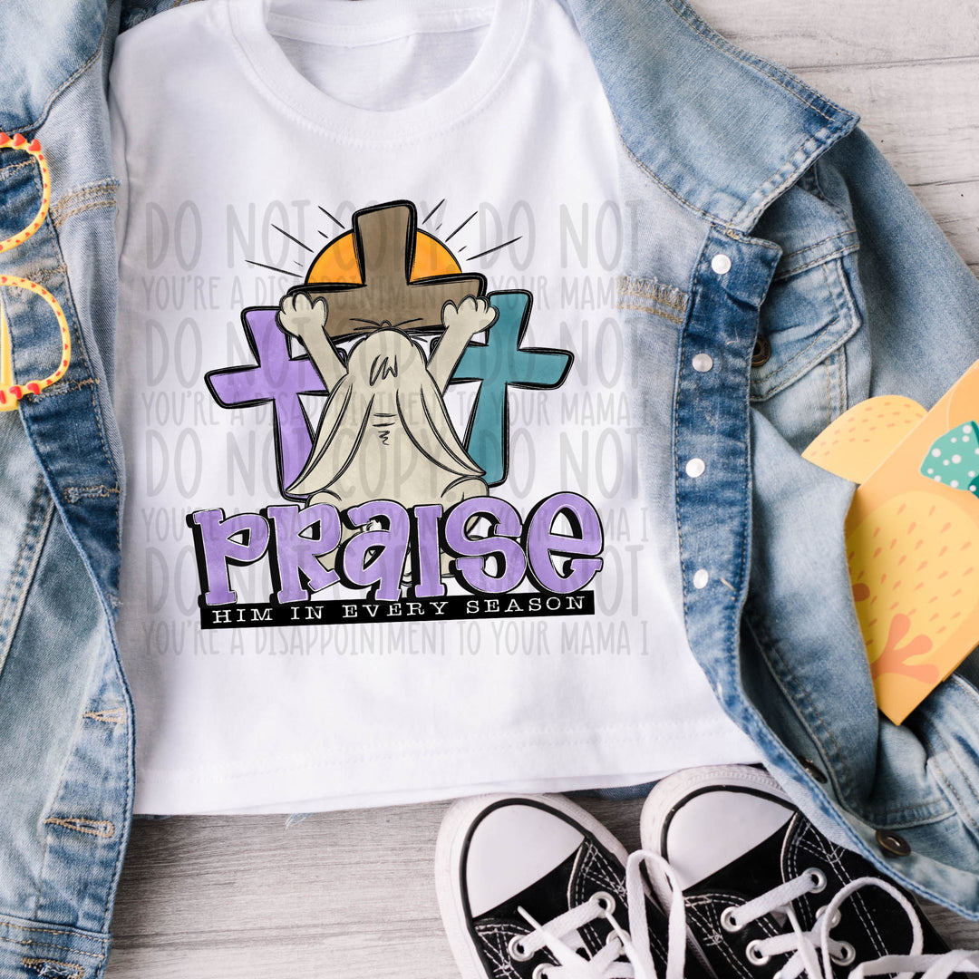 Praise Him In Every Season DTF Print