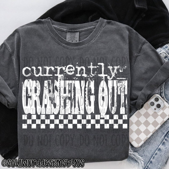 Currently Crashing Out DTF Print