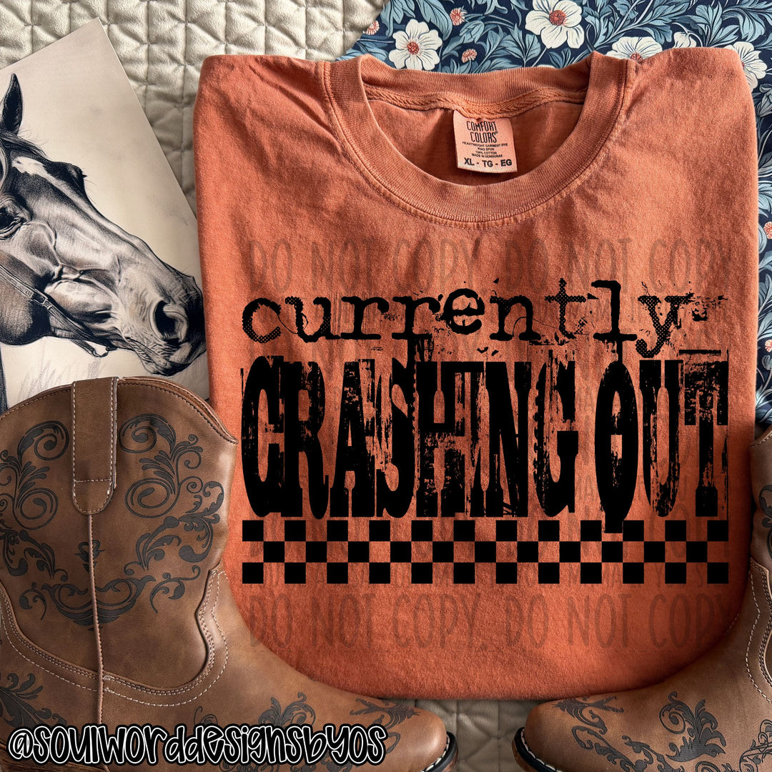 Currently Crashing Out DTF Print