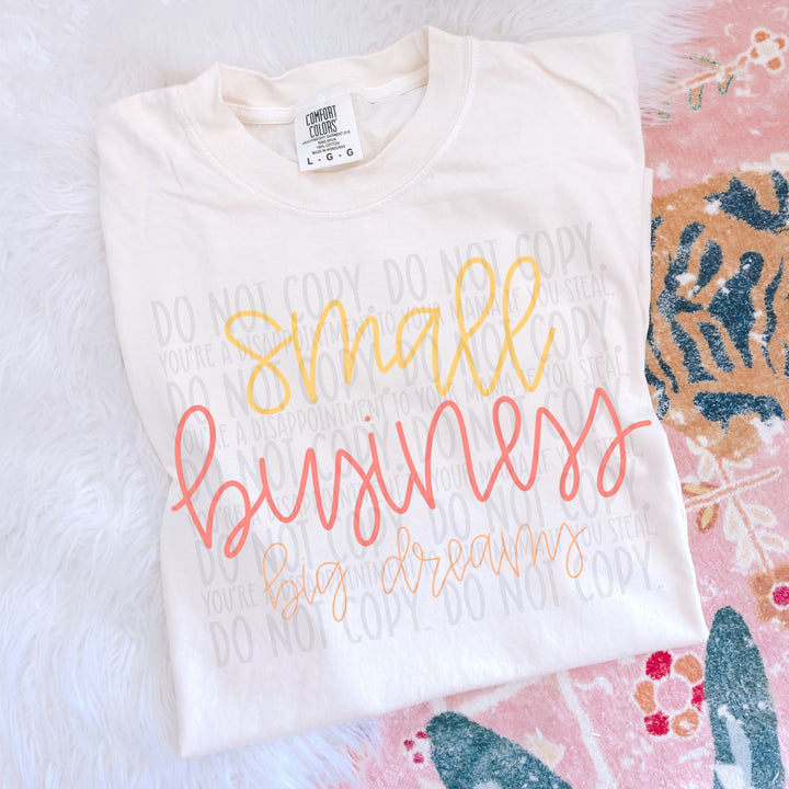 Small Business Big Dreams DTF Print