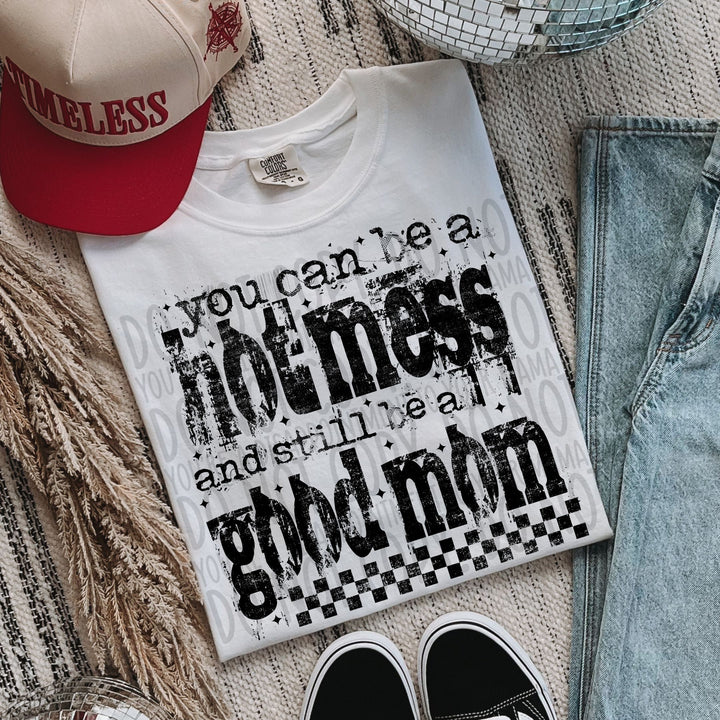Hot Mess Good Mom DTF Print