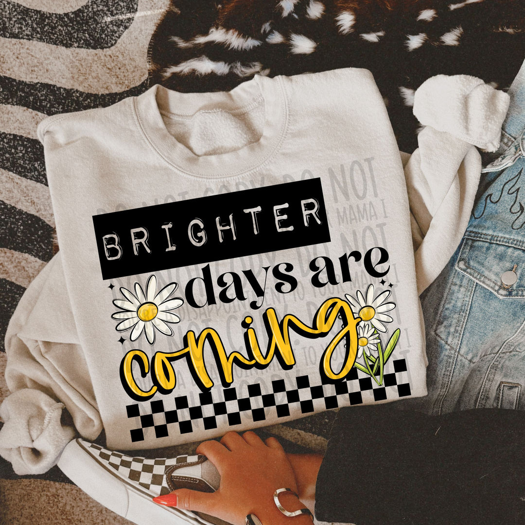 Brighter Days Are Coming DTF Print