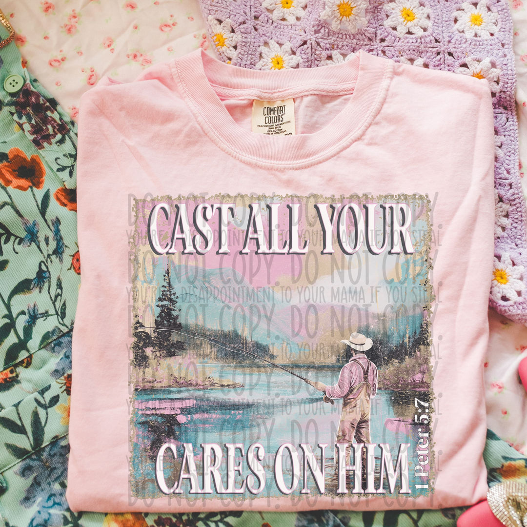 Cast All Your Cares On Him DTF Print