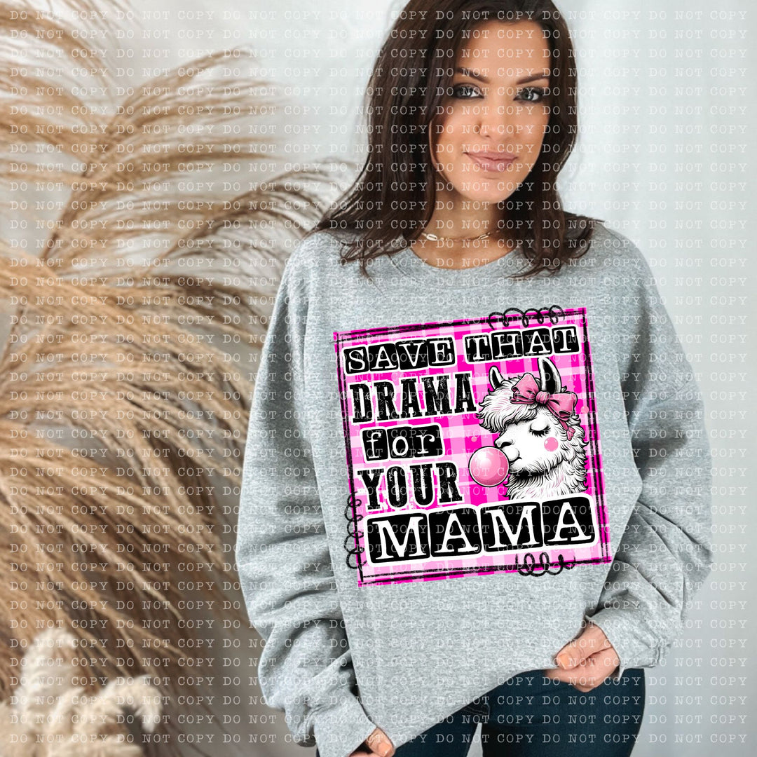 Save That Drama For Your Mama DTF Print