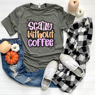 Scary Without Coffee DTF Print