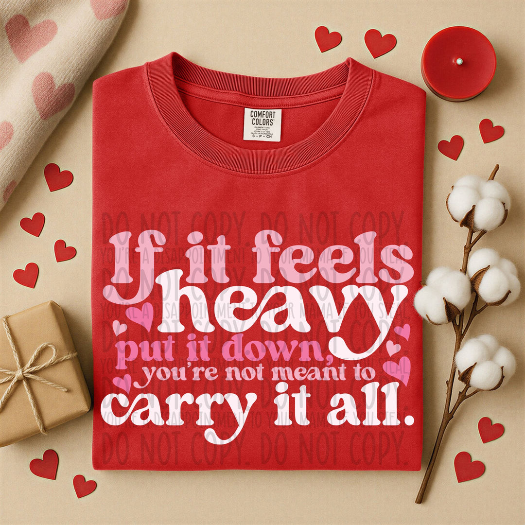 If It Feels Heavy DTF Print