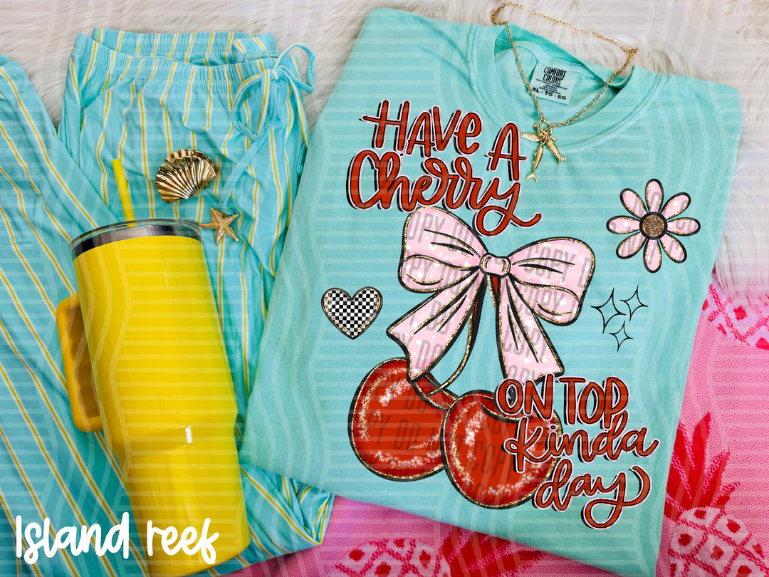 Have A Cherry On Top Kinda Day DTF Print