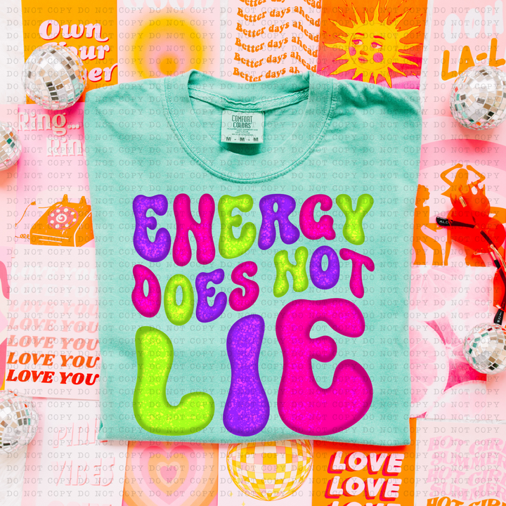 Energy Does Not Lie DTF Print