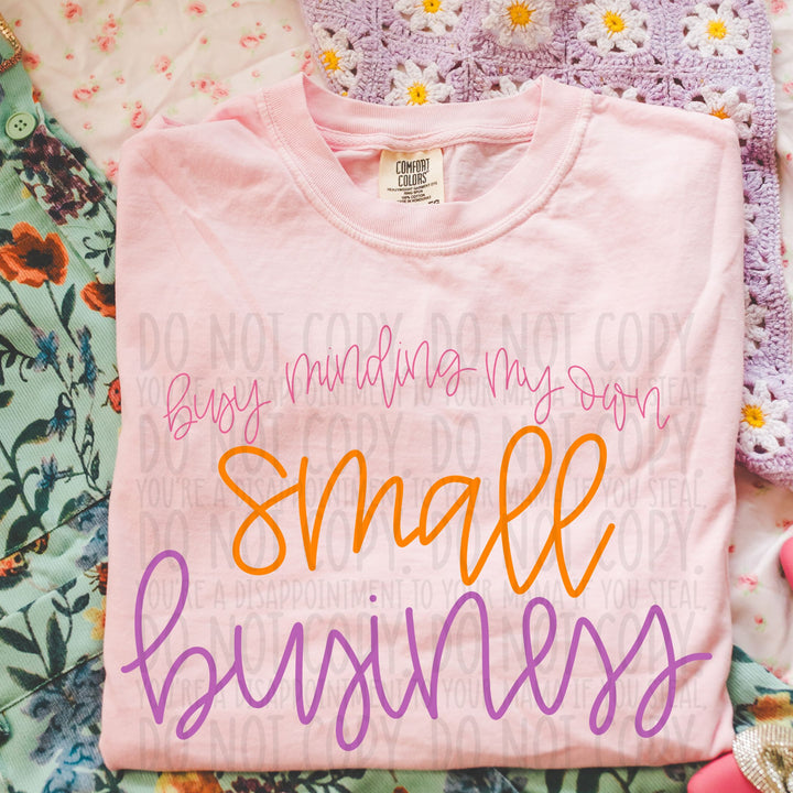 Busy Minding My Own Small Business DTF Print