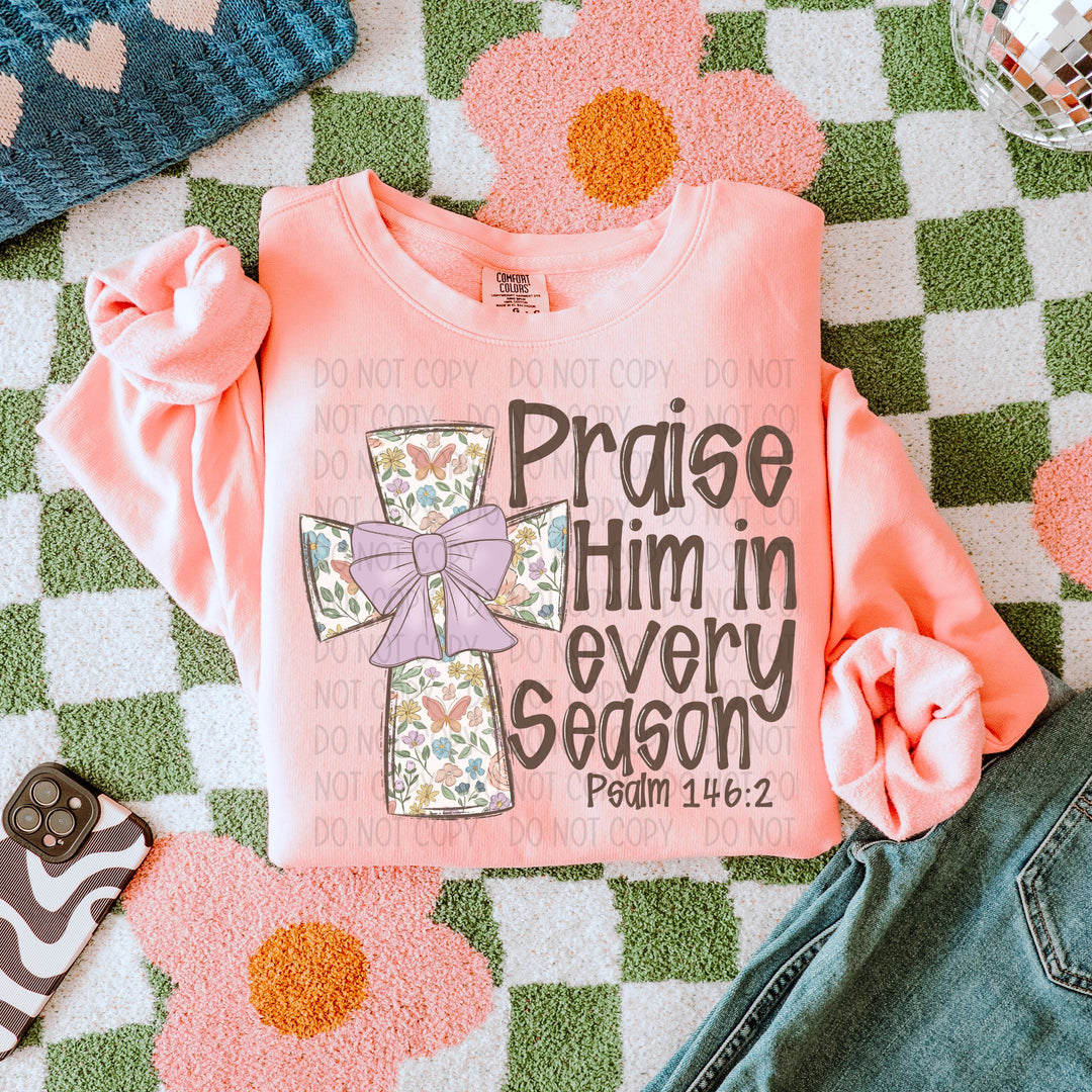 Praise Him In Every Season DTF Print