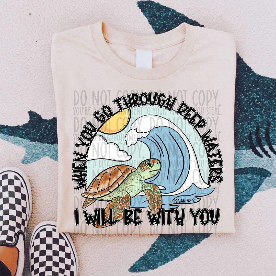 When You Go Through Deep Waters DTF Print