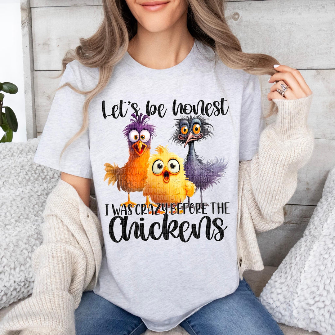 Let’s Be Honest I Was Crazy Before The Chickens DTF Print