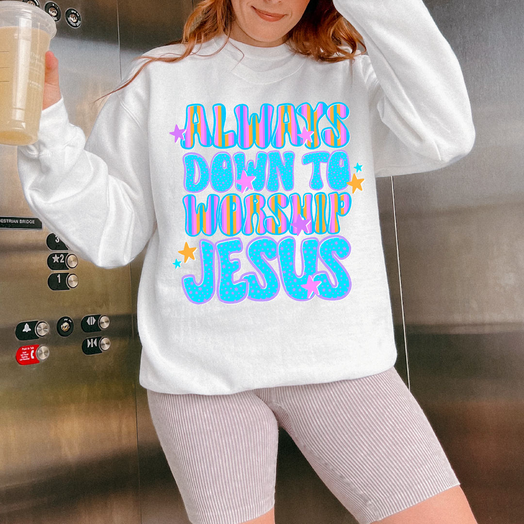 Always Down To Worship Jesus DTF Print