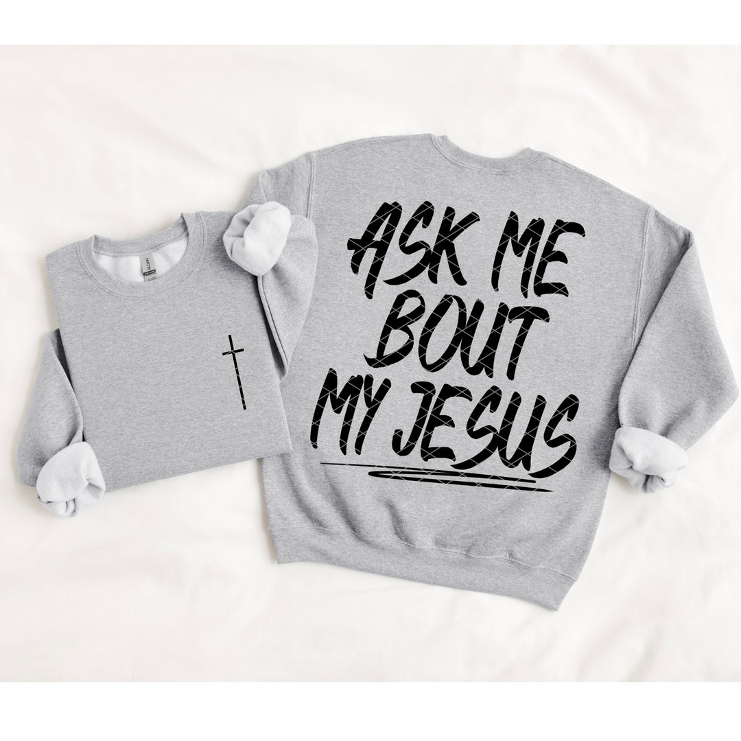 Ask Me About My Jesus DTF Print