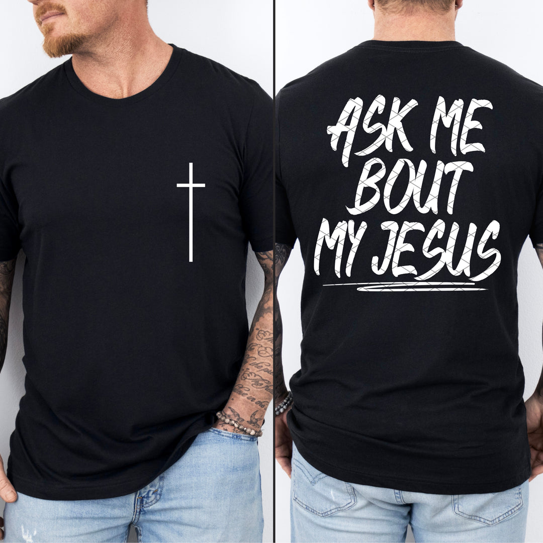 Ask Me About My Jesus DTF Print