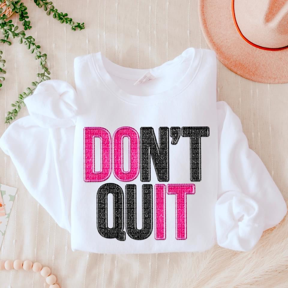 Don’t Quit DTF Print