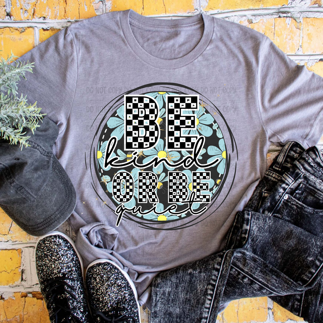 Be Kind or be quiet DTF Print