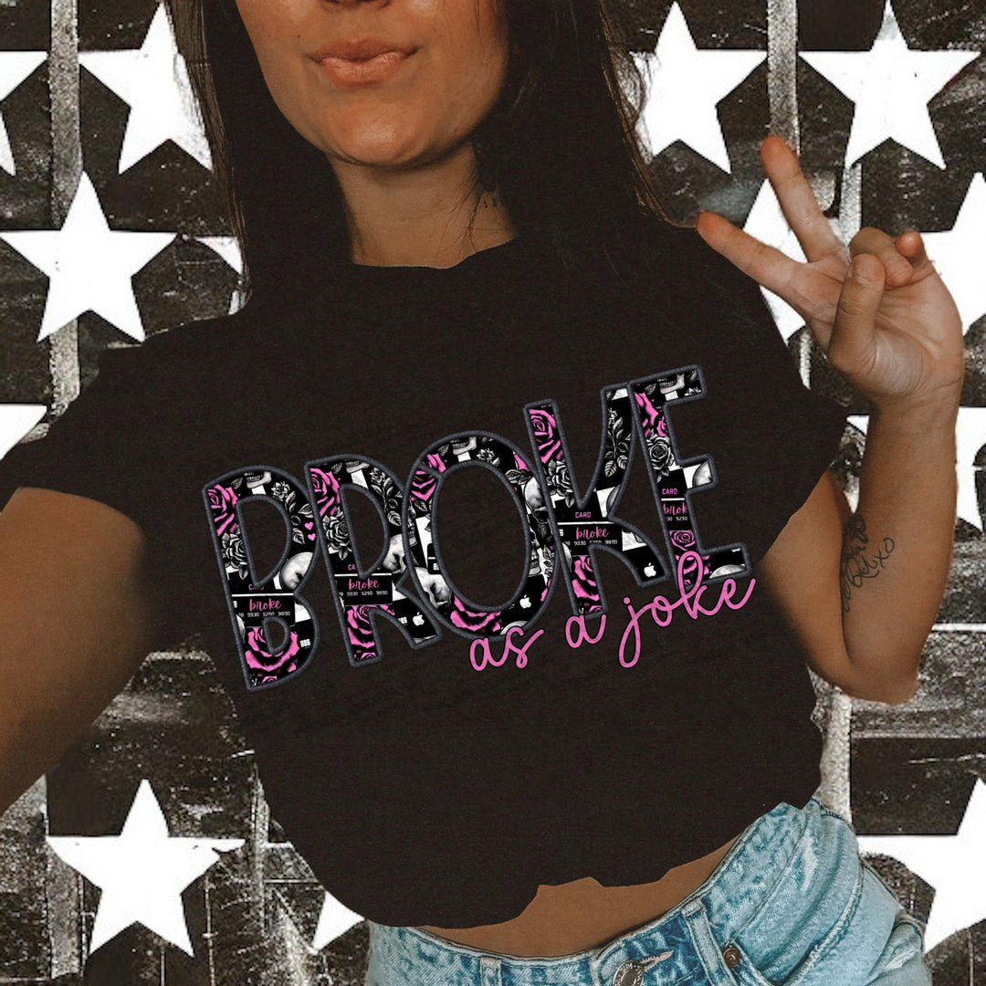 Broke As A Joke DTF Print