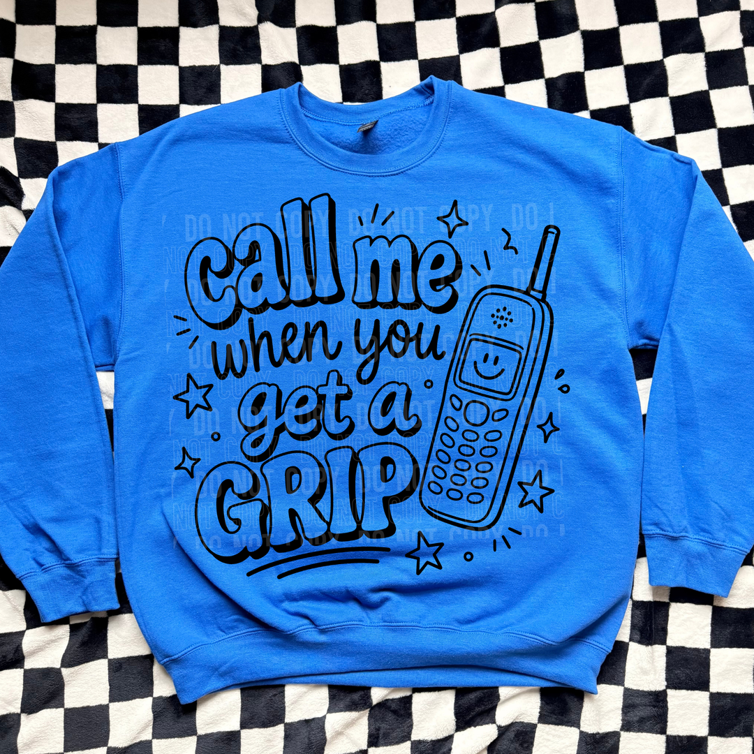 Call Me When You Get A Grip DTF Print