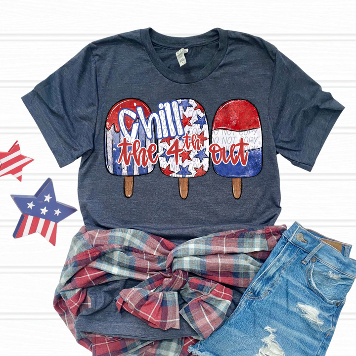 Chill The 4th Out DTF Print