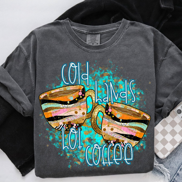 Cold Hands Hot Coffee DTF Print
