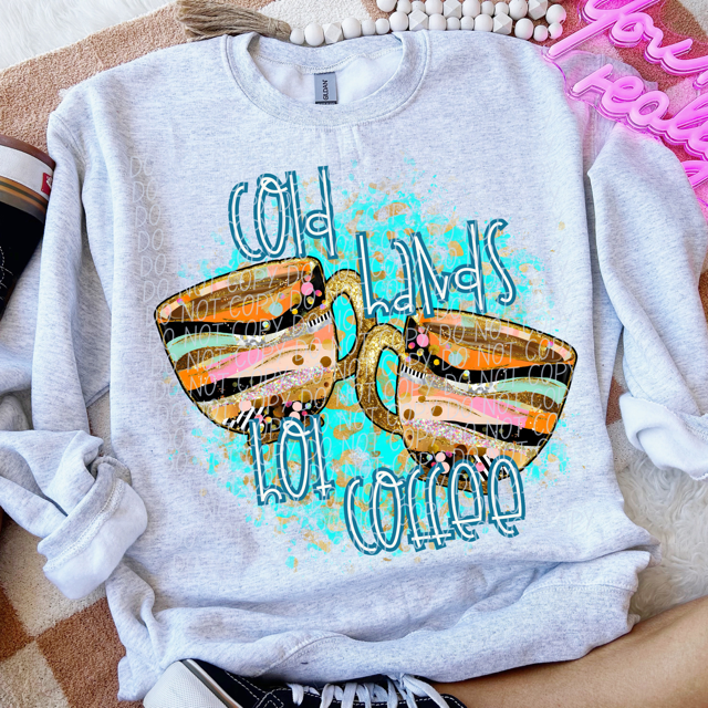 Cold Hands Hot Coffee DTF Print
