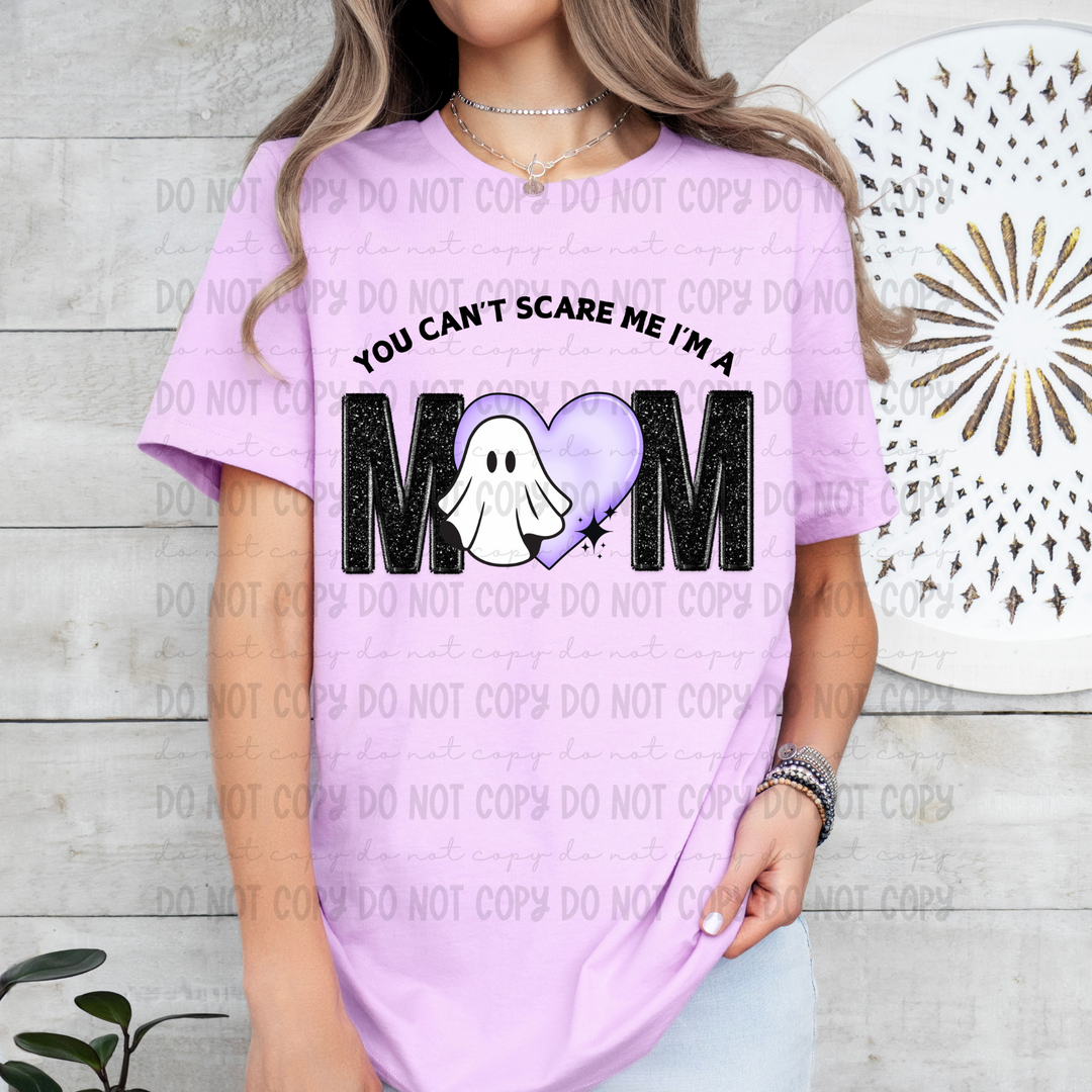 You Can't Scare me i'm a Mom DTF Print