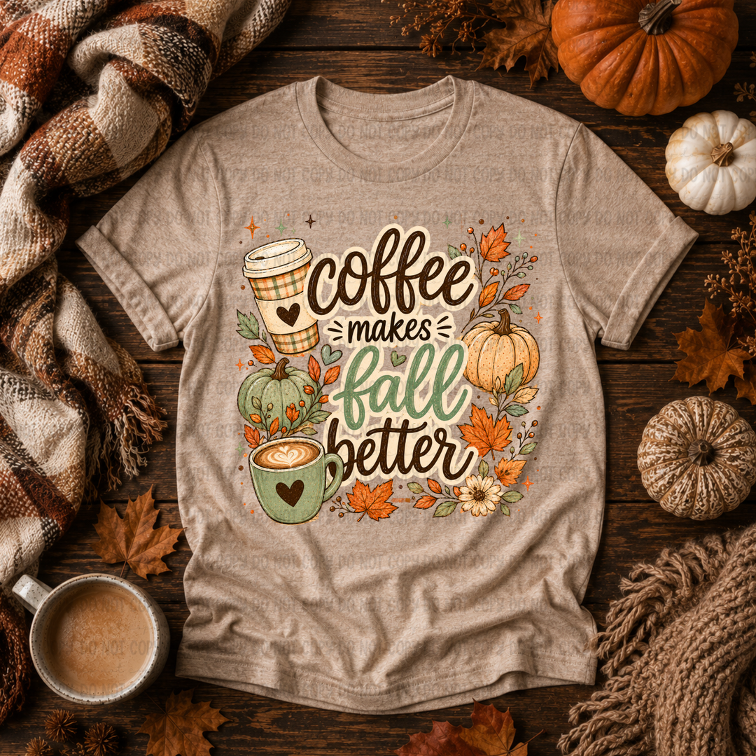 Coffee Makes Fall Better DTF Print