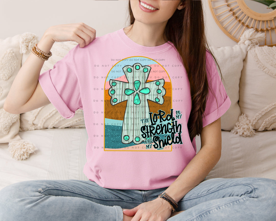 The Lord Is My Strength And My Shield DTF Print