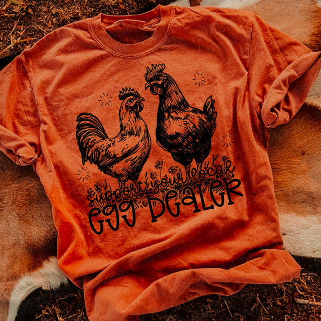 Support Your Local Egg Dealer DTF Print