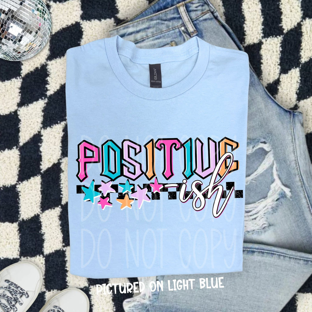 Positive-ish DTF Print