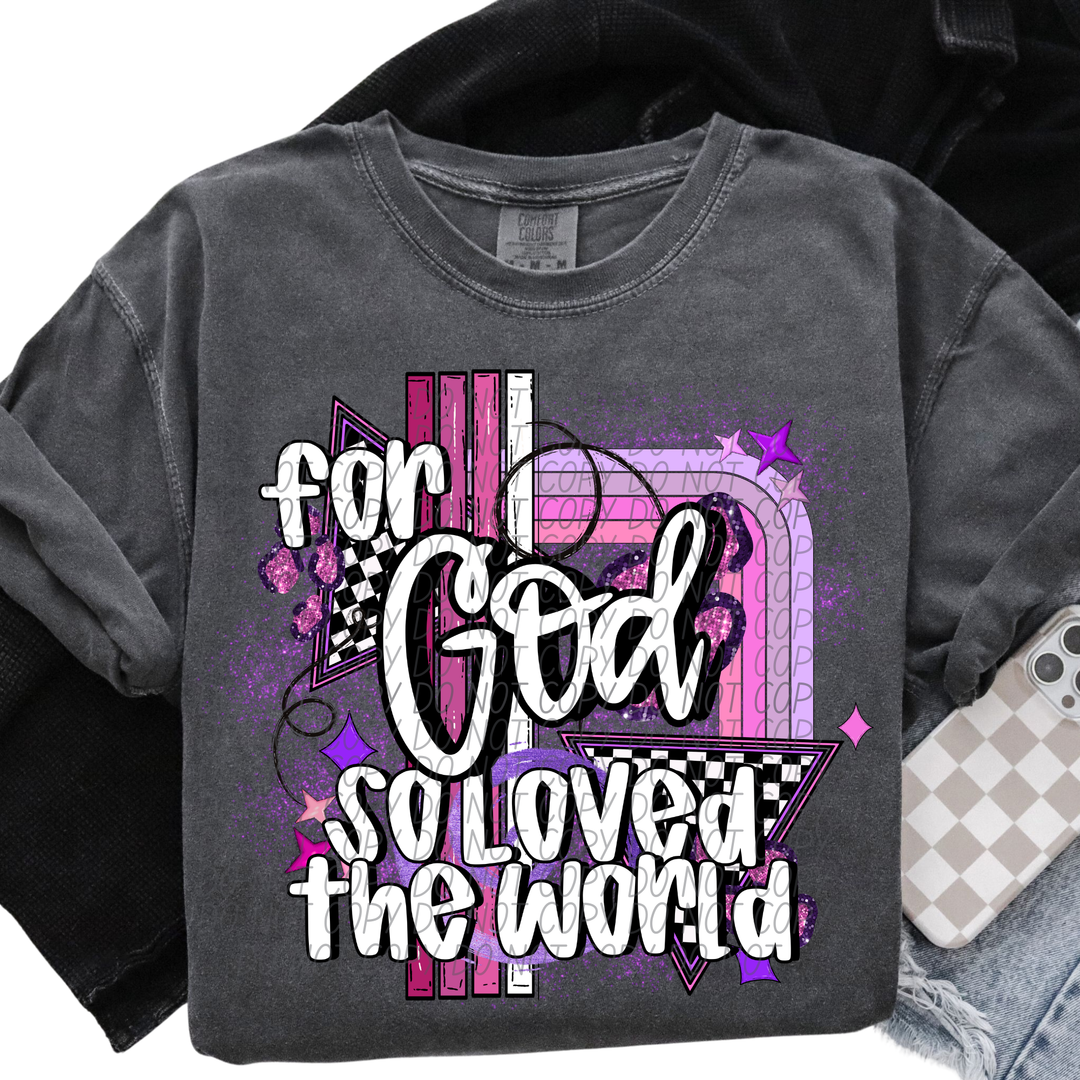 For God So Loved The World DTF Print