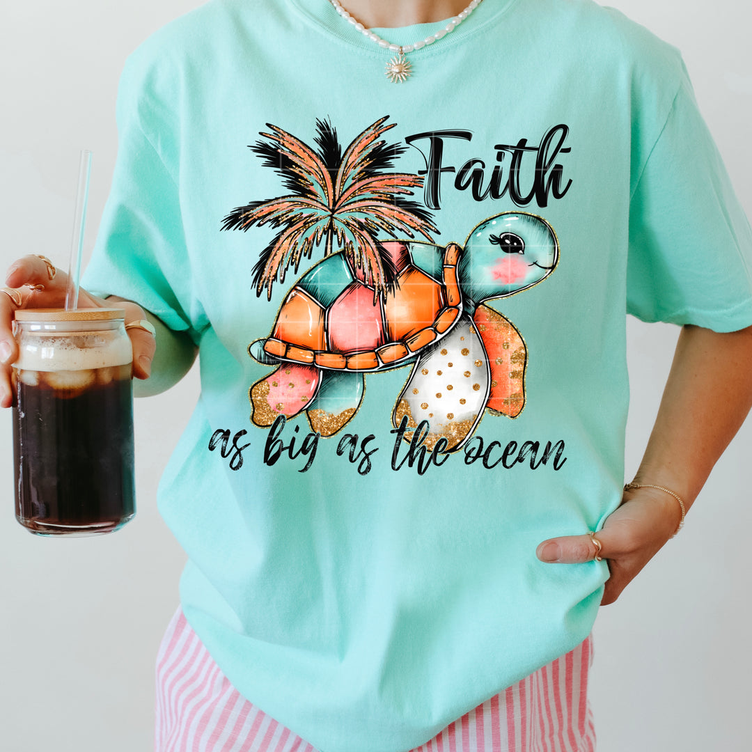 Faith As Big As The Ocean DTF Print