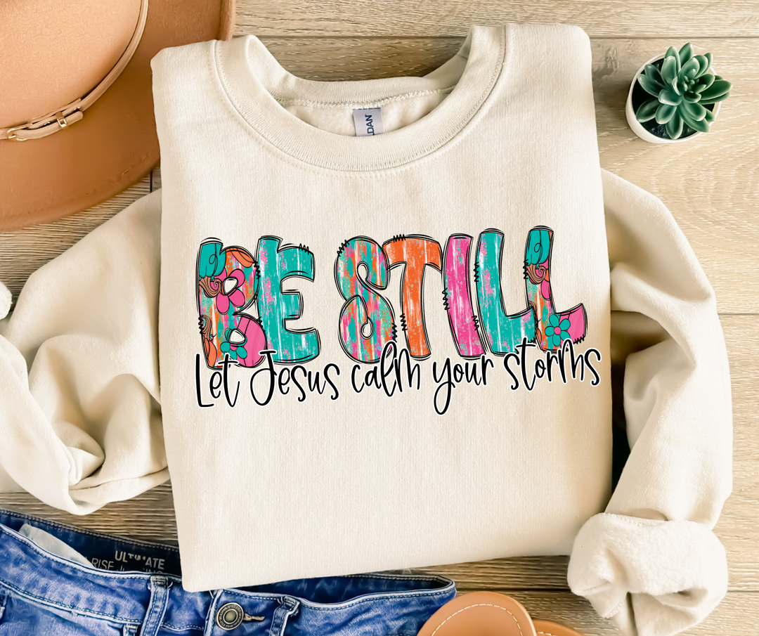 Be Still Let Jesus Calm Your Storm DTF Print