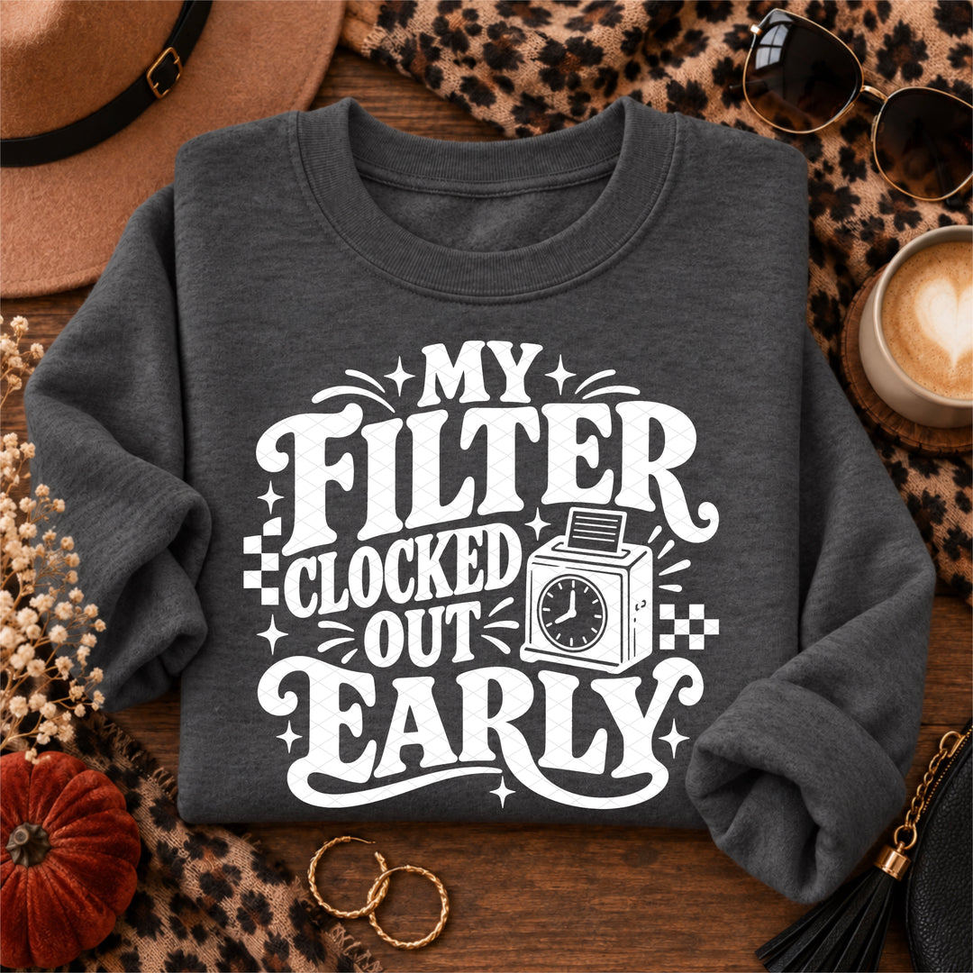 Filter Clocked Out Early DTF Print