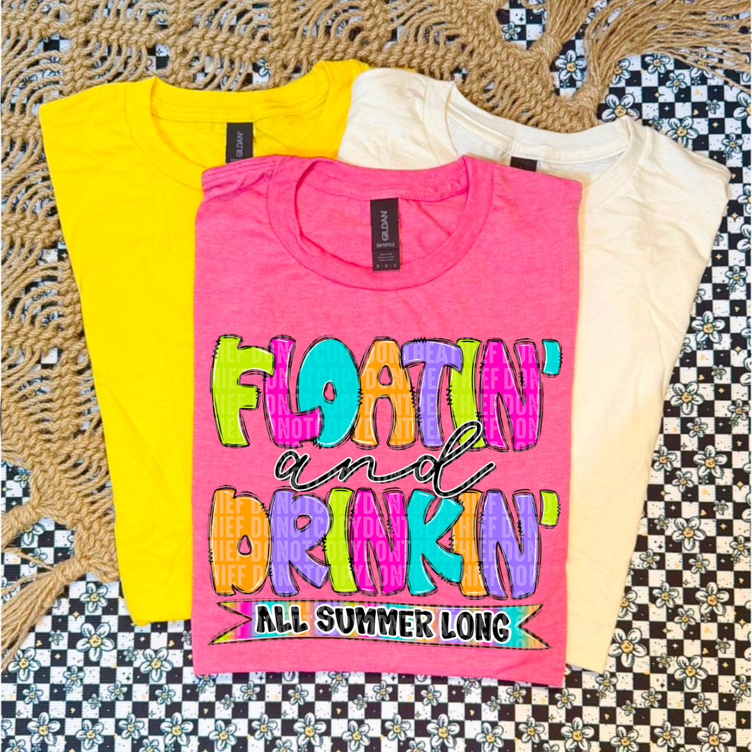 Floatin Drinkin All Summer Long DTF Print