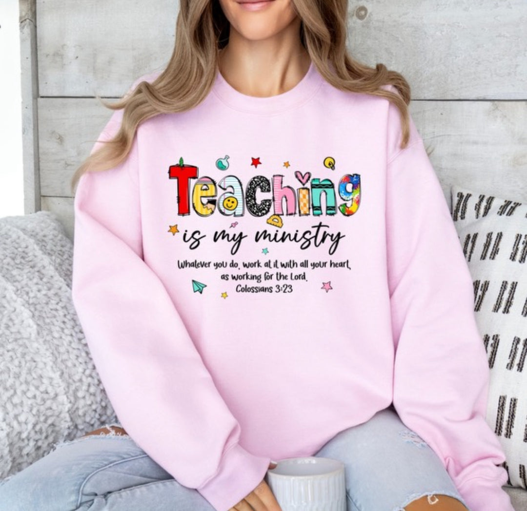 Teaching Is My Ministry Sweatshirt