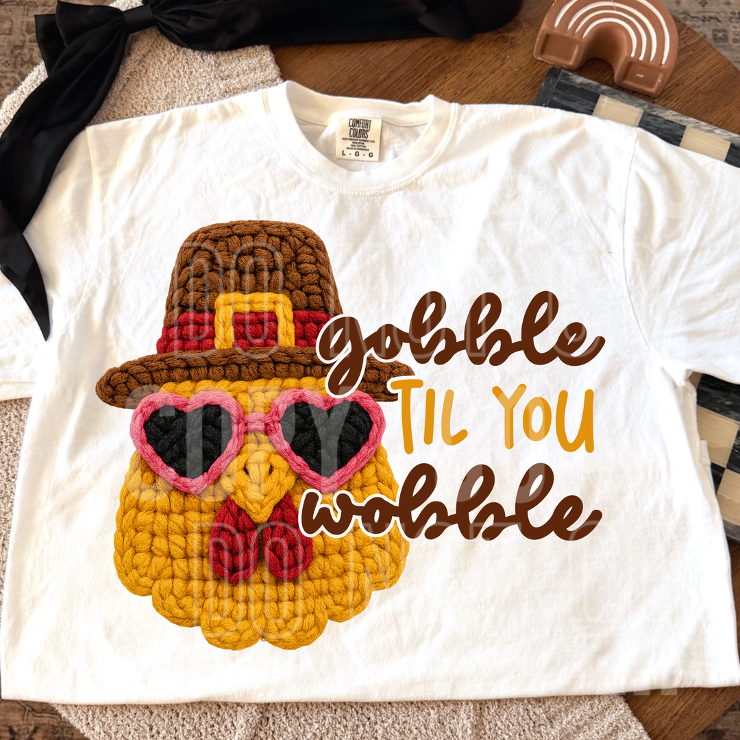 Gobble Til You Wobble DTF Print