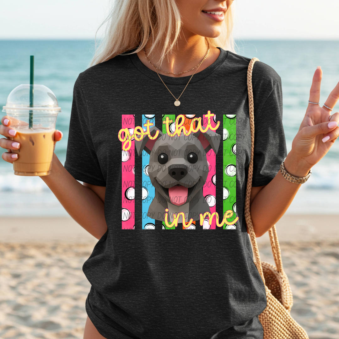 Got That Dog In Me Grey DTF Print