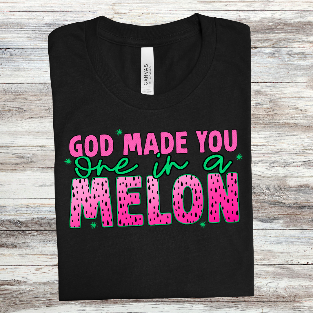 God Made You One In A Melon DTF Print