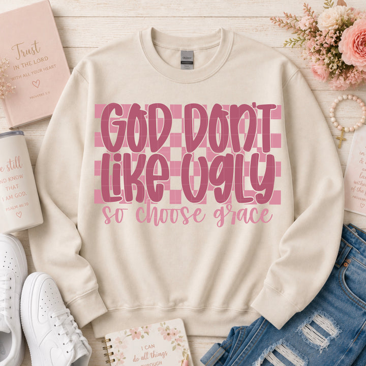 God Don’t Like Ugly Choose Grace DTF Print