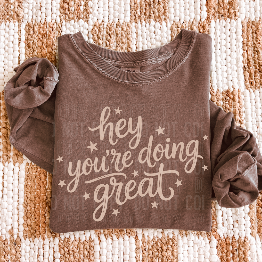 Hey You’re Doing Great DTF Print
