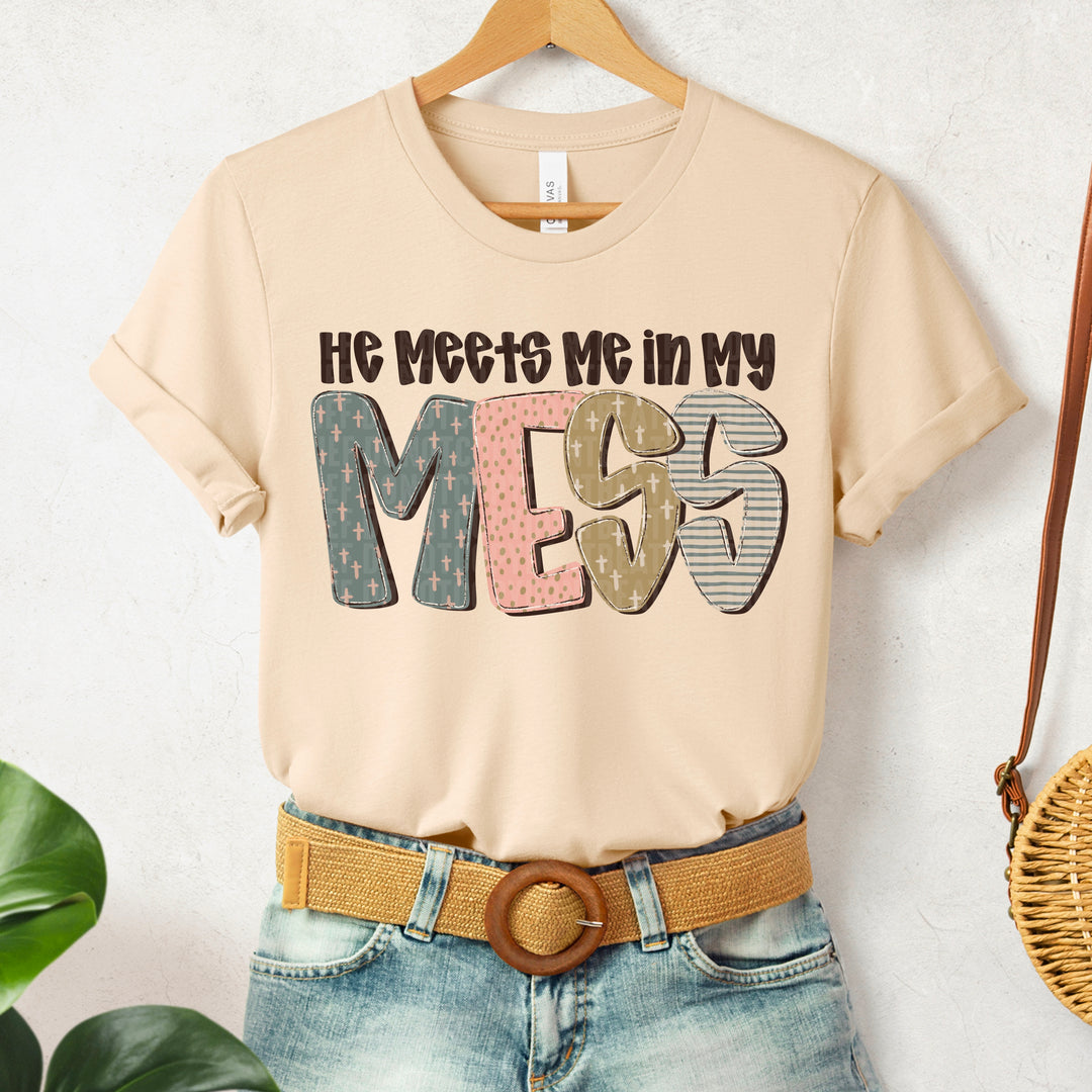 He Meets Me In My Mess DTF Print